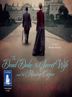 cover image of The Dead Duke, His Secret Wife and the Missing Corpse
